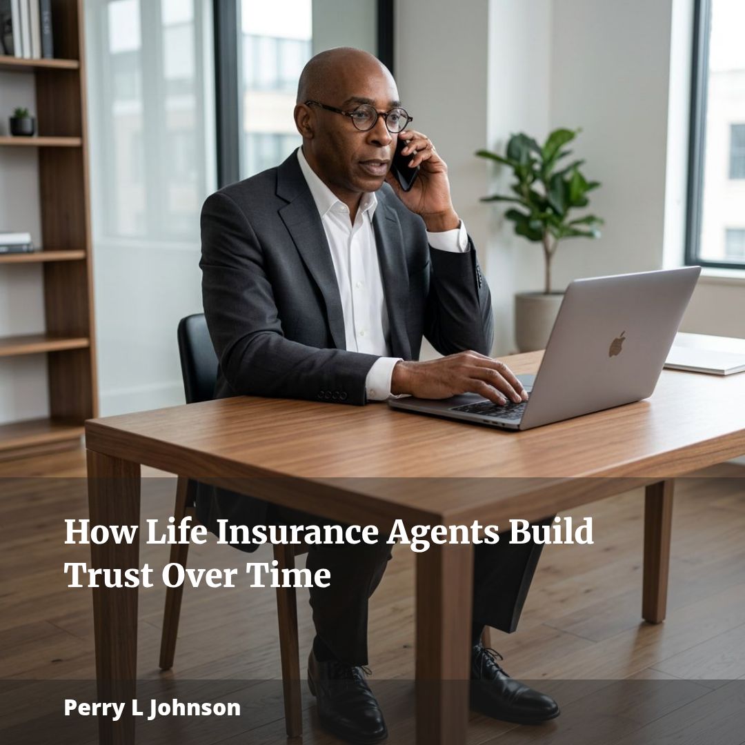 How Life Insurance Agents Build Trust Over Time